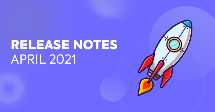 Release Notes – April 2021