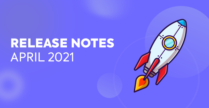 Release Notes – April 2021